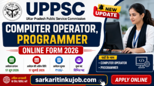 UPPSC Computer Operator, Programmer Online Form 2026 – Apply Online, Eligibility, Fee, Last Date